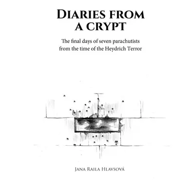 Diaries from a crypt - Jana Raila Hlavsová