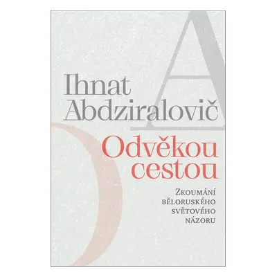 Odvěkou cestou - Ihnat Abdziralovič