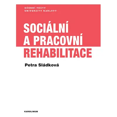 Sociální a pracovní rehabilitace - Petra Sládková