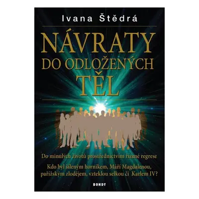 NÁVRATY do odložených těl - Ivana Štědrá