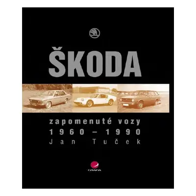 Zapomenuté vozy Škoda - Jan Tuček