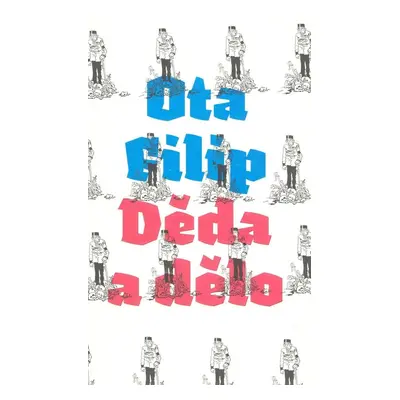 Děda a dělo - Ota Filip