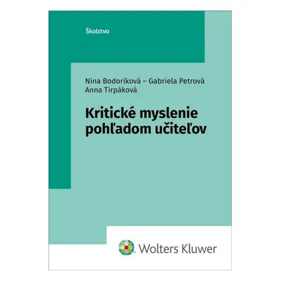 Kritické myslenie pohľadom učiteľov - Anna Tirpáková