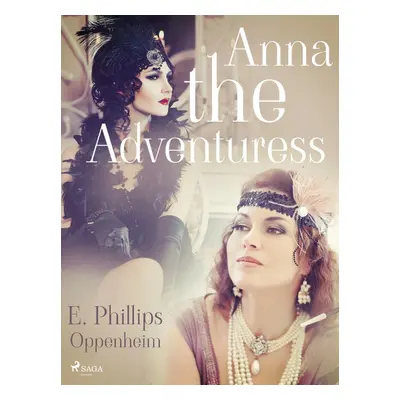 Anna the Adventuress - Edward Phillips Oppenheim