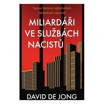 Miliardáři ve službách nacistů - David de Jong