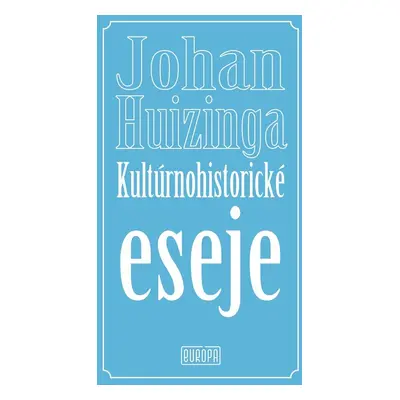 Kultúrnohistorické eseje - Johan Huizinga