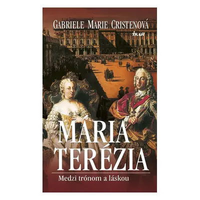 Mária Terézia - Gabriele Marie Cristenová