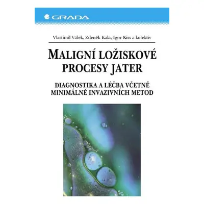 Maligní ložiskové procesy jater - Zdeněk Kala