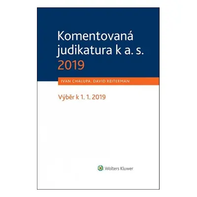 Komentovaná judikatura k a. s. 2019 - Mgr. David Reiterman