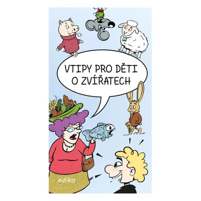 Vtipy pro děti o zvířatech - Eva Mrázková