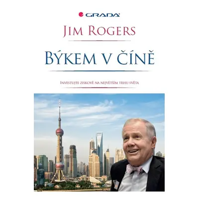 Býkem v Číně - Jim Rogers