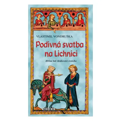 Podivná svatba na Lichnici - Vlastimil Vondruška