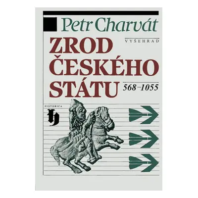 Zrod českého státu 568-1055 - Petr Charvát