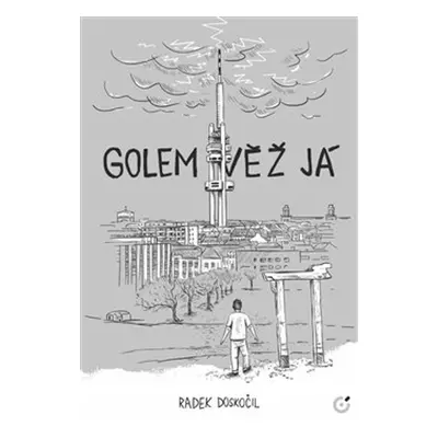 Golem Věž Já - Radek Doskočil