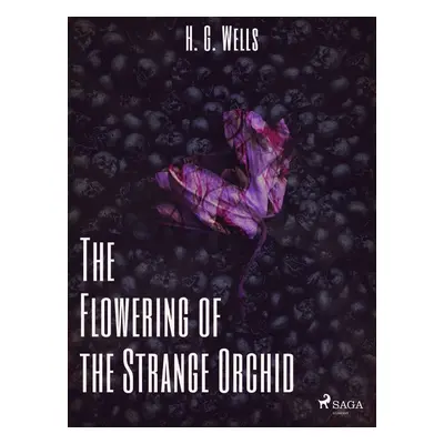 The Flowering of the Strange Orchid - H. G. Wells