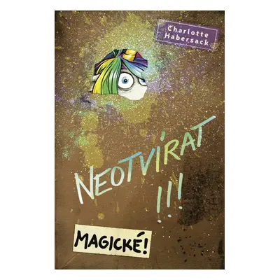 Neotvírat!!! Magické! - Charlotte Habersack