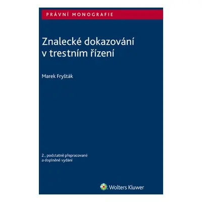 Znalecké dokazování v trestním řízení - 2. vydání - Marek Fryšták