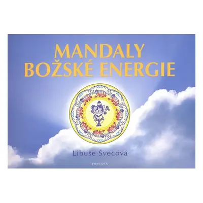 Mandaly božské energie - Libuše Švecová