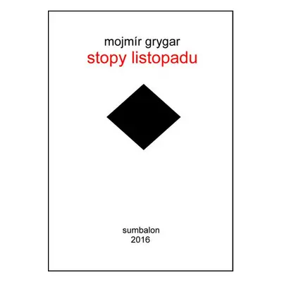 Stopy listopadu - Mojmír Grygar