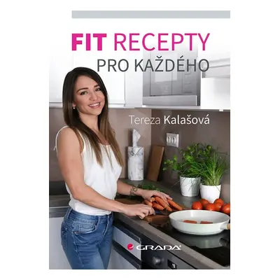 Fit recepty pro každého - Tereza Kalašová