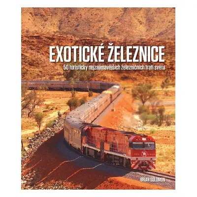 Exotické železnice - Brian Solomon