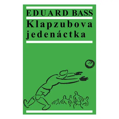 Klapzubova jedenáctka - Eduard Bass