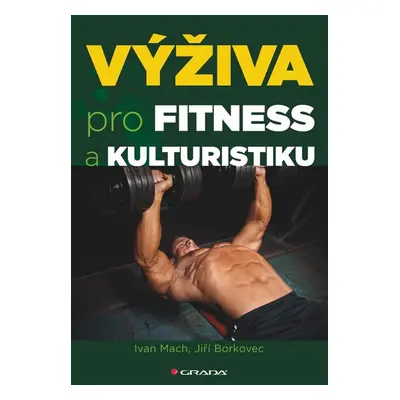 Výživa pro fitness a kulturistiku - Ing. Ivan Mach CSc.