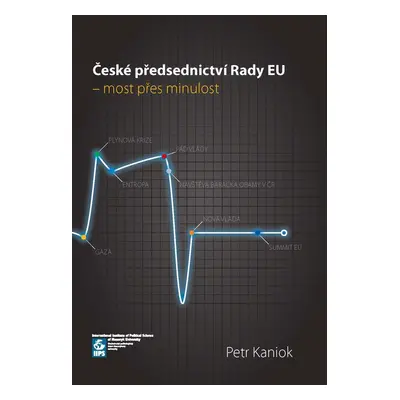 České předsednictví Rady EU – most přes minulost - Petr Kaniok