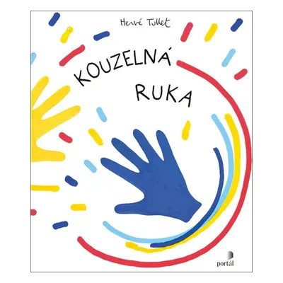 Kouzelná ruka - Hervé Tullet