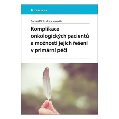 Komplikace onkologických pacientů a možnosti jejich řešení v primární péči - Samuel Vokurka