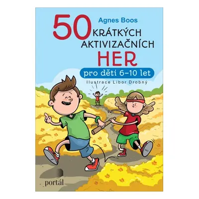 50 krátkých aktivizačních her - Agnes Boos