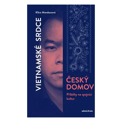 Vietnamské srdce, český domov - Klára Mandausová