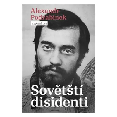 Sovětští disidenti - Alexandr Podrabinek