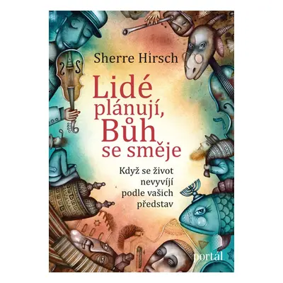 Lidé plánují, Bůh se směje - Sherre Hirsch