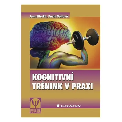 Kognitivní trénink v praxi - Jana Klucká