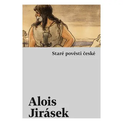 Staré pověsti české - Alois Jirásek