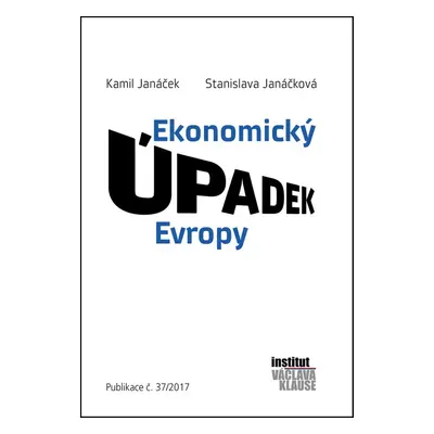 Ekonomický úpadek Evropy - Kamil Janáček