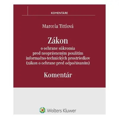 Zákon o ochrane súkromia pred neoprávneným použitím infor.-tech. prostriedkov - Marcela Tittlov