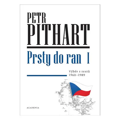 Prsty do ran I. - Petr Pithart