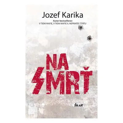 Na smrť - Jozef Karika