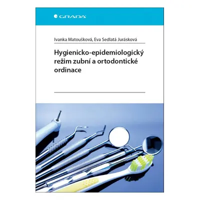 Hygienicko-epidemiologický režim zubní a ortodontické ordinace - Ivanka Matoušková