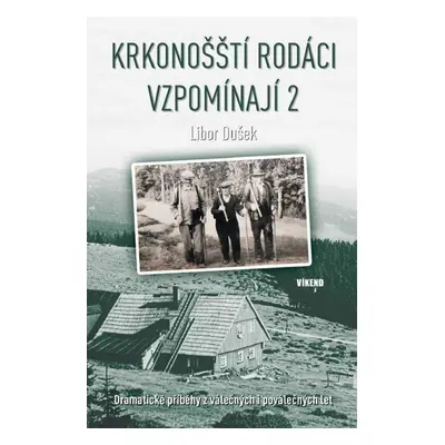 Krkonošští rodáci vzpomínají 2 - Libor Dušek