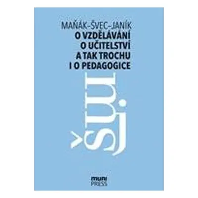 O vzdělávání, učitelství a tak trochu i o pedagogice - Vlastimil Švec