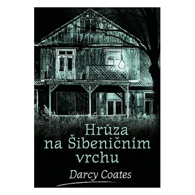 Hrůza na Šibeničním vrchu - Darcy Coates