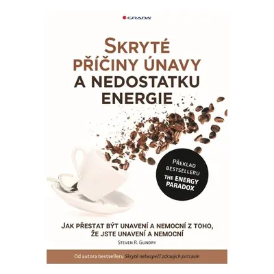 Skryté příčiny únavy a nedostatku energie - Steven R. Gundry