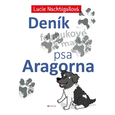 Deník psa Aragorna - Lucie Nachtigallová