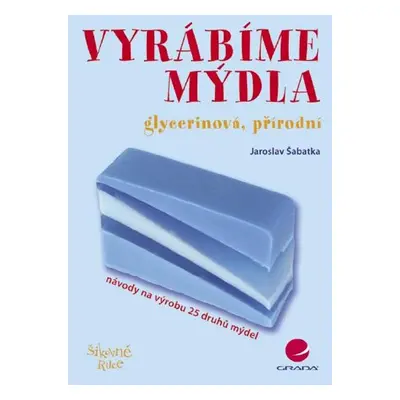 Vyrábíme mýdla - Jaroslav Šabatka