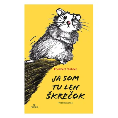 Ja som tu len škrečok - Friedbert Stohner