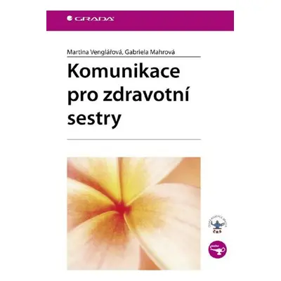 Komunikace pro zdravotní sestry - Martina Venglářová