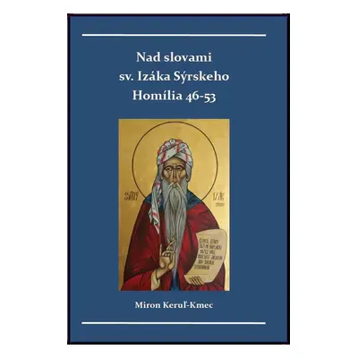 Nad slovami sv. Izáka Sýrskeho - Miron Keruľ-Kmec st.